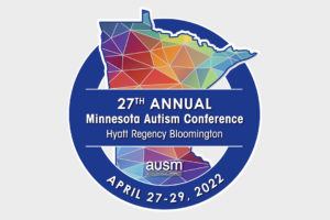27th Annual Minnesota Autism Conference Hyatt Regency Bloomington April 27-29, 2022 logo featuring colorful Minnesota graphic surrounded by dark blue circle with blue band through middle