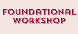 Foundational Workshop