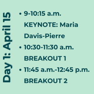 Light green conference schedule graphic labeled “Day 2: April 16.” Text lists the agenda: 9:00–10:15 a.m. keynote by Erin Farrell, 10:30–11:30 a.m. Breakout Session 1, and 11:45 a.m.–12:45 p.m. Breakout Session 2. Text appears in dark teal with circular bullet points, with the day and date displayed vertically along the left side.